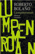 Pheline Roggan und Thomas Ebermann stellen Roberto Bolaños Lumpenroman vor