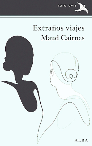 'Extraños viajes', novela de Maud Cairnes, publicada por la editorial Alba